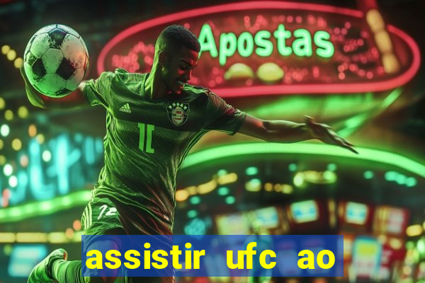 assistir ufc ao vivo futemax